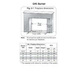 Real Fyre G45-2-GL Series Vented Glass Burner Kit, See-Thru, ANSI Certified 5 Real Fyre G45-2-GL Series Vented Glass Burner Kit, See-Thru, ANSI Certified -Heating Equipment Store g45 2 size requirements